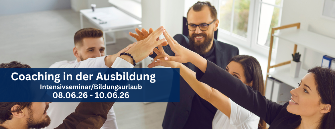 Coaching in der Ausbildung, Bildungsurlaub vom 08.06.26 bis 10.06.26